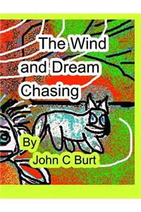 The Wind and Dream Chasing.