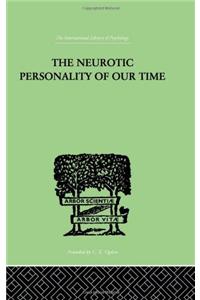 The Neurotic Personality Of Our Time