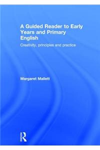 A Guided Reader to Early Years and Primary English