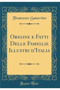 Origine E Fatti Delle Famiglie Illustri D'Italia (Classic Reprint)