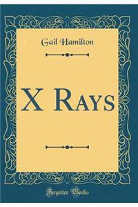 X Rays (Classic Reprint)