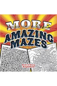 More Amazing Mazes