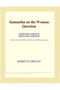Samantha on the Woman Question (Webster's French Thesaurus Edition)