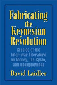 Fabricating the Keynesian Revolution