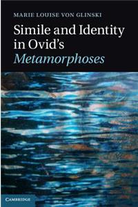 Simile and Identity in Ovid's Metamorphoses