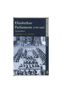 Elizabethan Parliaments 1559-1601