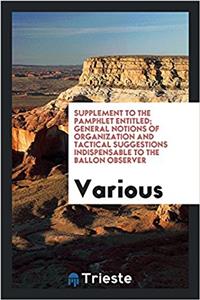 Supplement to the pamphlet entitled; General Notions of Organization and Tactical Suggestions Indispensable to the Ballon Observer