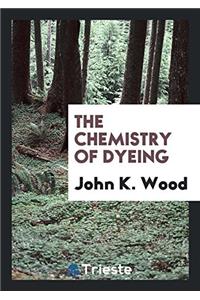 The Chemistry of Dyeing