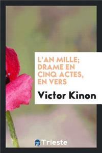 L'An Mille; Drame En Cinq Actes, En Vers