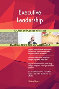 Executive Leadership A Clear and Concise Reference