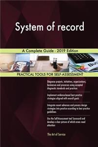 System of record A Complete Guide - 2019 Edition