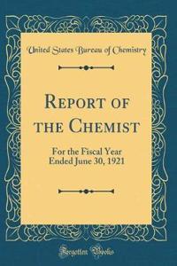 Report of the Chemist: For the Fiscal Year Ended June 30, 1921 (Classic Reprint)