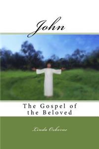 John: The Gospel of the Beloved