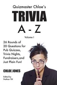 Quizmaster Chloe's Trivia A-Z Volume I
