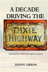 Decade Driving the Dixie Highway