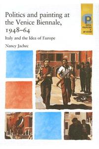 Politics and Painting at the Venice Biennale, 1948–64