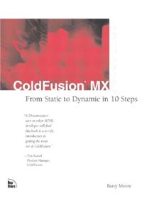 Coldfusion MX: From Static to Dynamic in 10 Steps