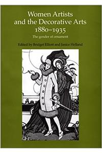 Women Artists and the Decorative Arts, 1880-1935: The Gender of Ornament
