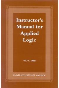 Instructor's Manual for Applied Logic