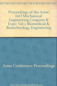 Proceedings of the Asme Int'l Mechanical Engineering Congress & Expo