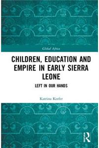 Children, Education and Empire in Early Sierra Leone