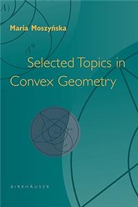 Selected Topics in Convex Geometry