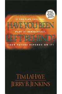 Have You Been Left behind?