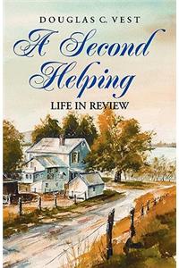 A Second Helping - Life in Review