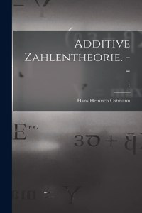 Additive Zahlentheorie. --; 1