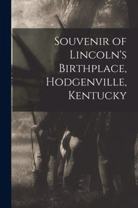 Souvenir of Lincoln's Birthplace, Hodgenville, Kentucky