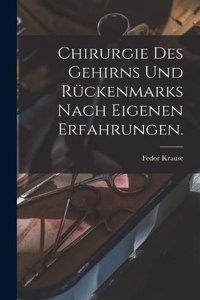 Chirurgie des Gehirns und Rückenmarks nach eigenen erfahrungen.