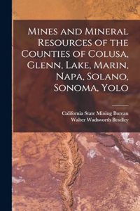 Mines and Mineral Resources of the Counties of Colusa, Glenn, Lake, Marin, Napa, Solano, Sonoma, Yolo