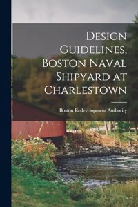 Design Guidelines, Boston Naval Shipyard at Charlestown