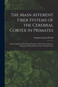 Main Afferent Fiber Systems of the Cerebral Cortex in Primates
