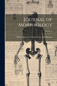 Journal of Morphology; Volume 13