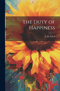 Duty of Happiness