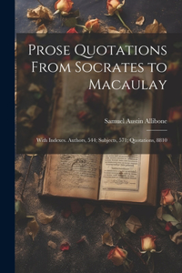Prose Quotations From Socrates to Macaulay