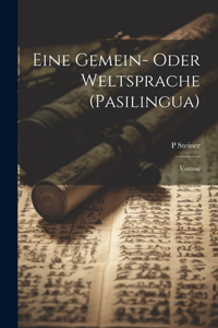 Eine Gemein- Oder Weltsprache (Pasilingua)