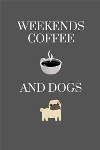 Weekends Coffee and Dogs