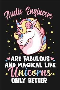 Audio Engineers Are Fabulous And Magical Like Unicorns Only Better