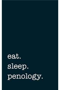 eat. sleep. penology. - Lined Notebook