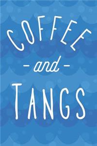 Coffee And Tangs