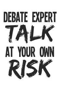 Debate Expert Talk At Your Own Risk