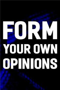 Form Your Own Opinions