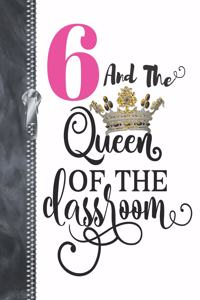 6 And The Queen Of The Classroom