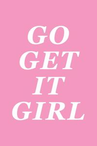 Go Get It Girl