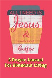 All I Need Is Jesus & A Little Bit Of Coffee