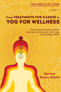 From Treatments for Illness to Yog for Wellness
