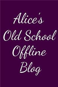 Alice's Old School Offline Blog