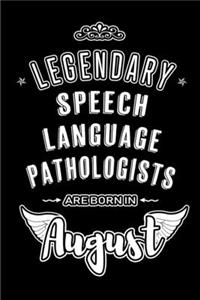 Legendary Speech Language Pathologists are born in August
